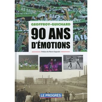 Livre Geoffroy-Guichard - 90 ans Emotion