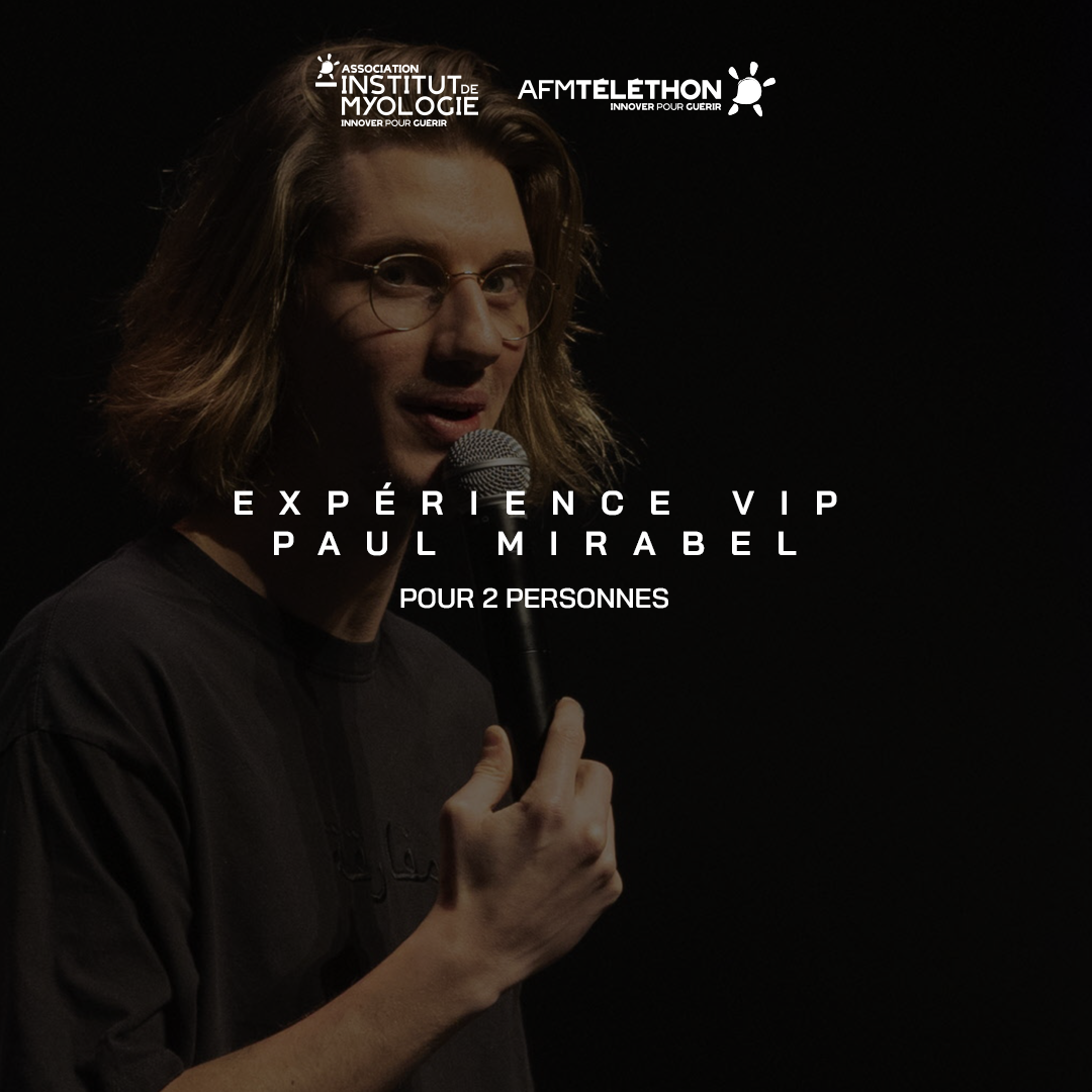 Expérience VIP : spectacle et rencontre avec Paul Mirabel